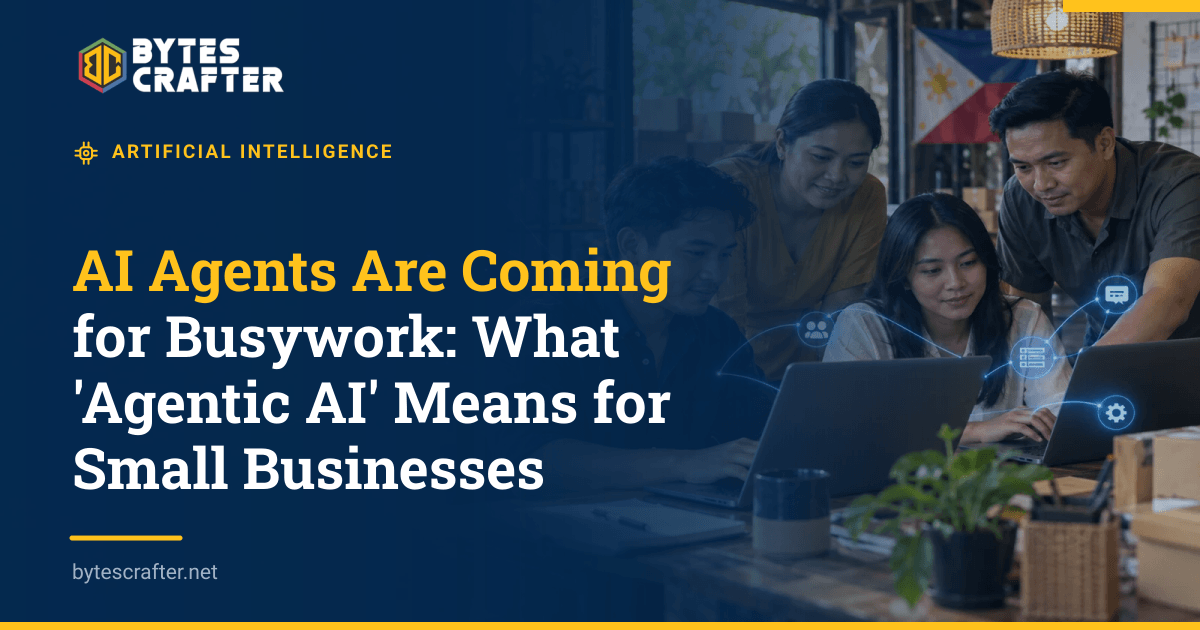 AI Agents Are Coming for Busywork: What 'Agentic AI' Means for Small Businesses