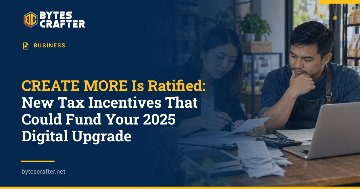 CREATE MORE Is Ratified: New Tax Incentives That Could Fund Your 2025 Digital Upgrade