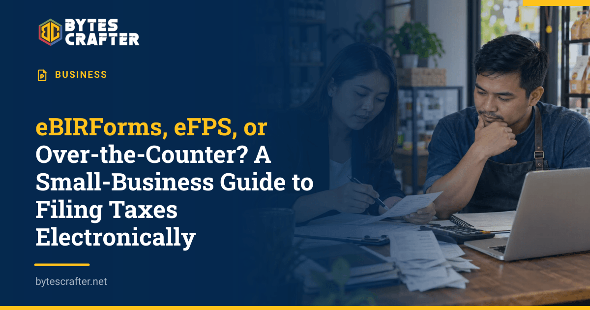 eBIRForms, eFPS, or Over-the-Counter? A Small-Business Guide to Filing Taxes Electronically