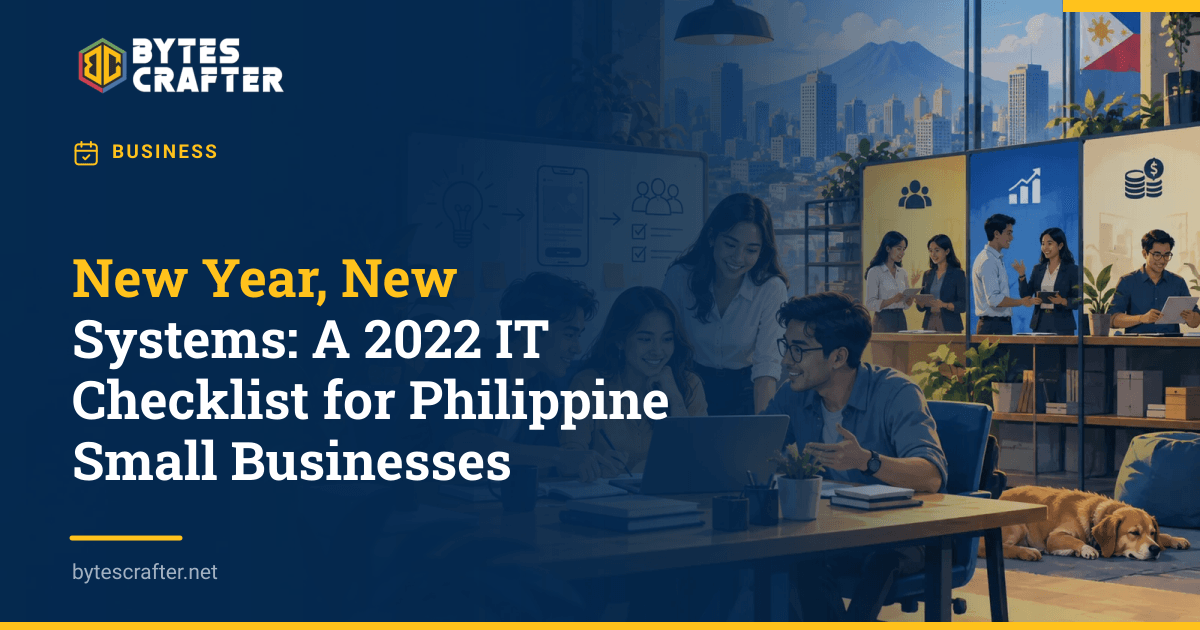 New Year, New Systems: A 2022 IT Checklist for Philippine Small Businesses