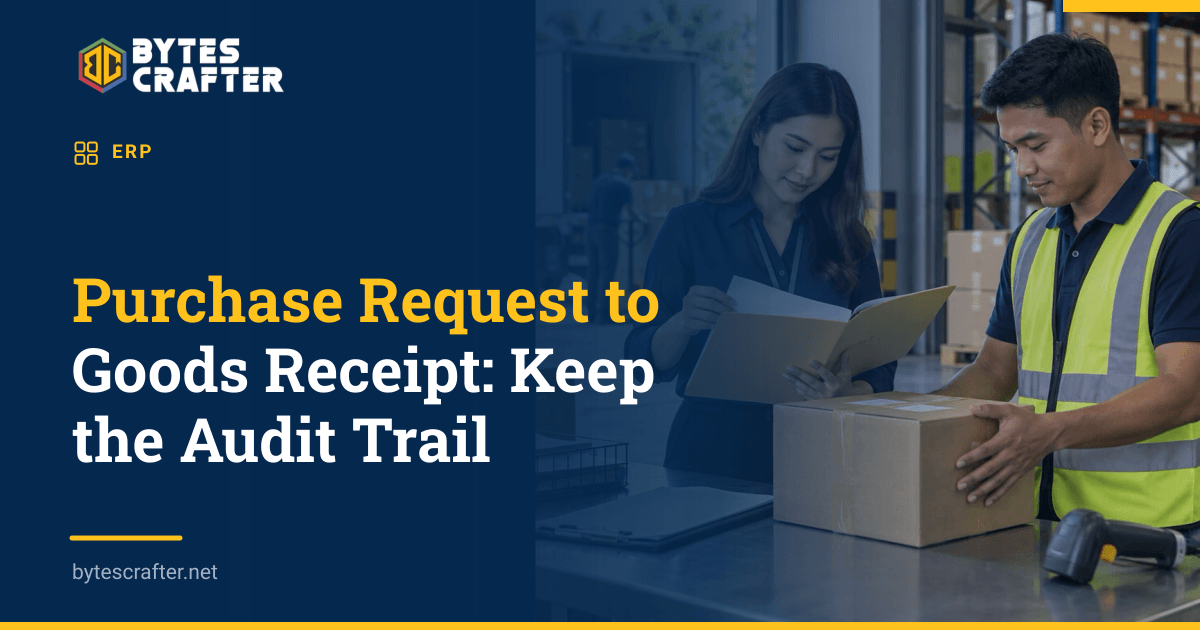 Purchase Request to Goods Receipt: Keep the Audit Trail