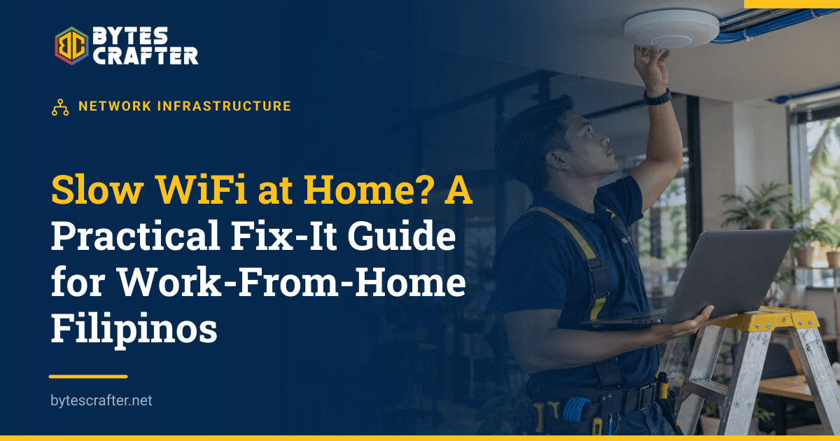 Slow WiFi at Home? A Practical Fix-It Guide for Work-From-Home Filipinos