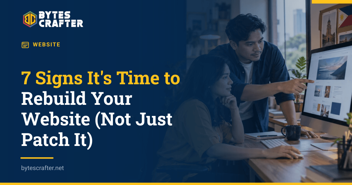 7 Signs It's Time to Rebuild Your Website (Not Just Patch It)