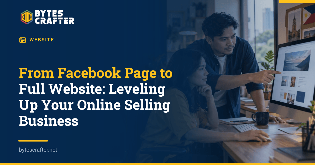 From Facebook Page to Full Website: Leveling Up Your Online Selling Business
