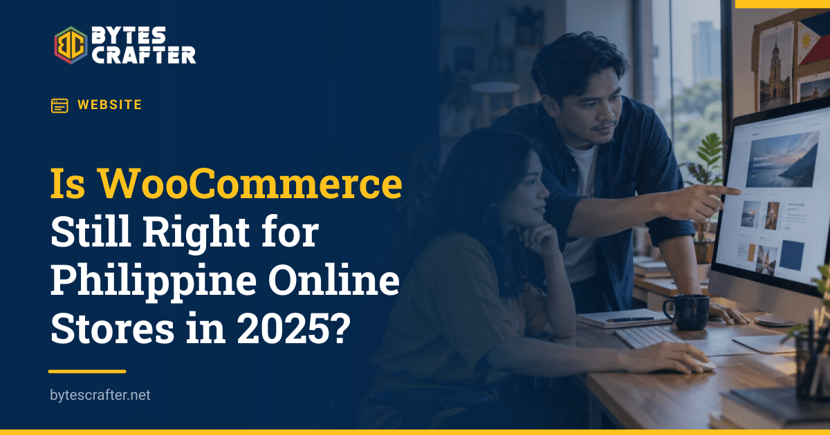 Is WooCommerce Still Right for Philippine Online Stores in 2025?