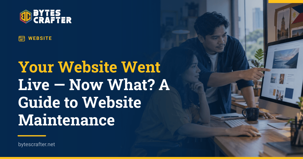 Your Website Went Live — Now What? A Guide to Website Maintenance